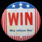 W.I.N. Whip Inflation Now button from 1970's